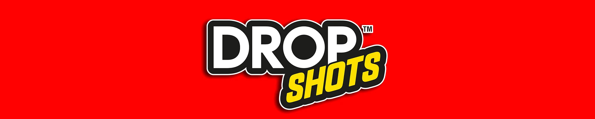 DROP SHOTS