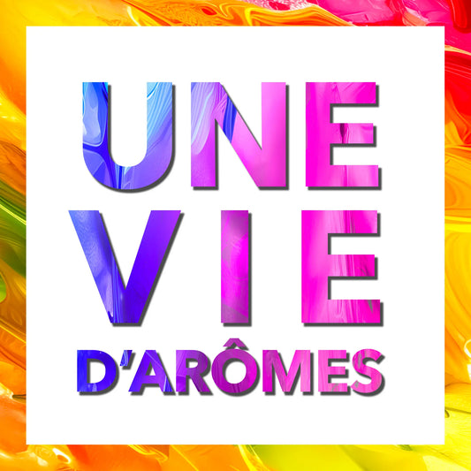 UNE VIE D'ARÔMES